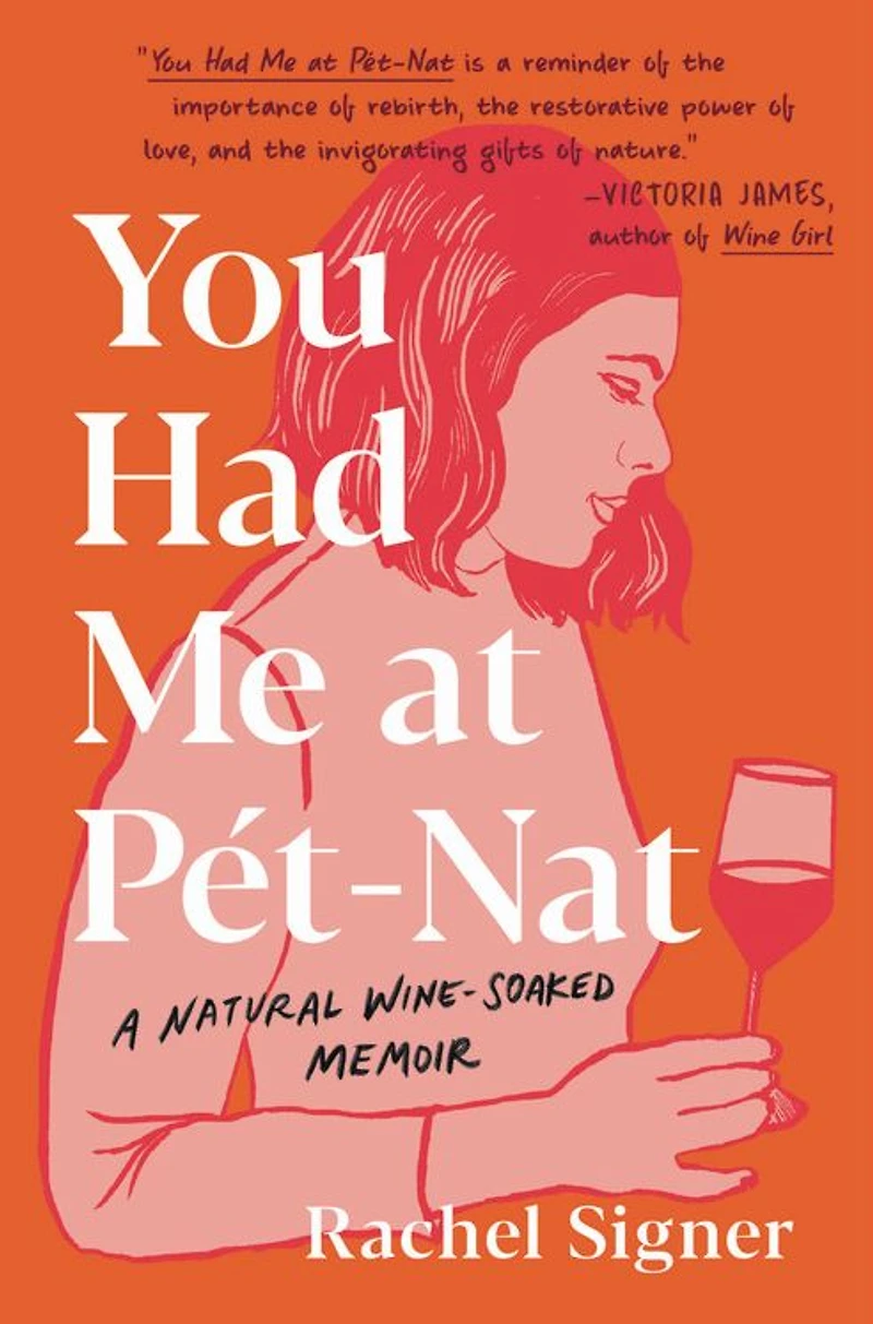 You Had Me at Pet-Nat: A Natural Wine-Soaked Memoir