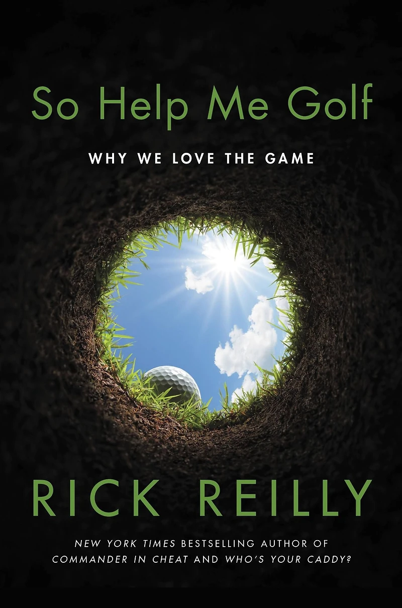 So Help Me Golf: Why We Love the Game (Signed Book)
