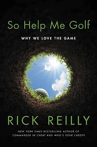 So Help Me Golf: Why We Love the Game (Signed Book)