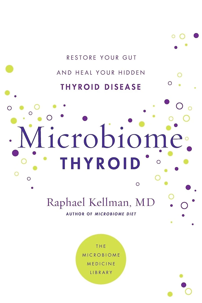 Microbiome Thyroid: Restore Your Gut and Heal Hidden Thyroid Disease