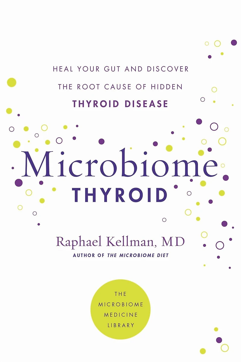 Microbiome Thyroid: Restore Your Gut and Heal Hidden Thyroid Disease