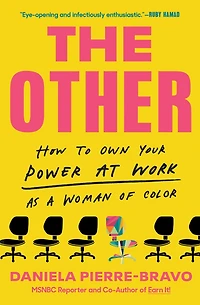 The Other: How to Own Your Power at Work as a Woman of Color