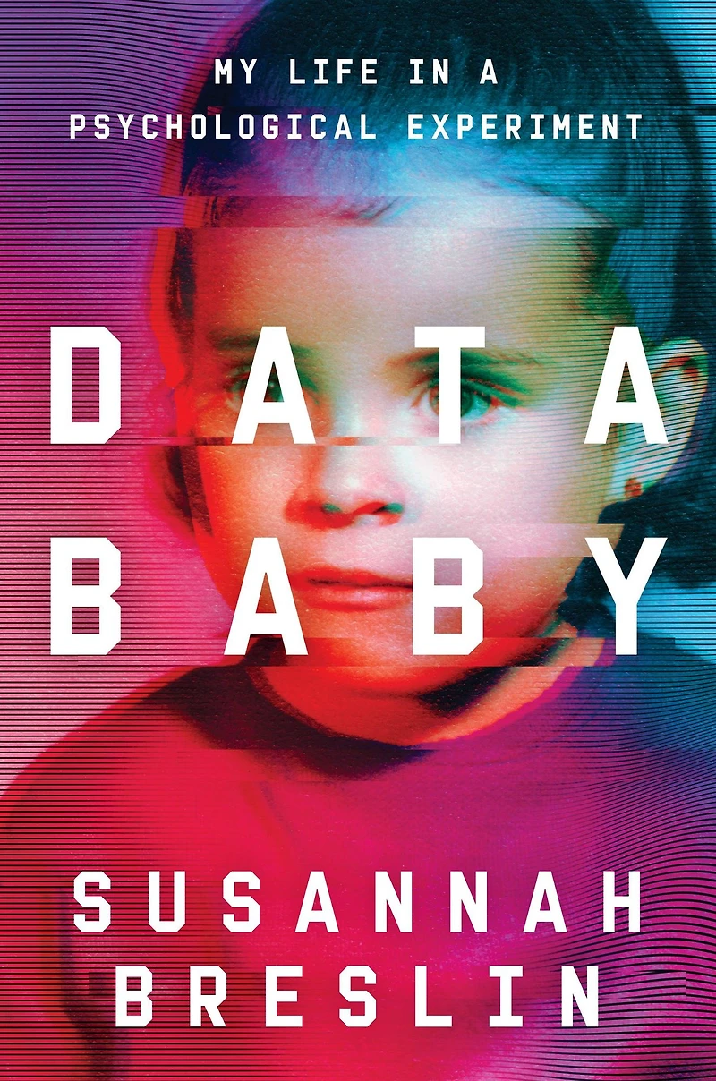 Data Baby: My Life a Psychological Experiment