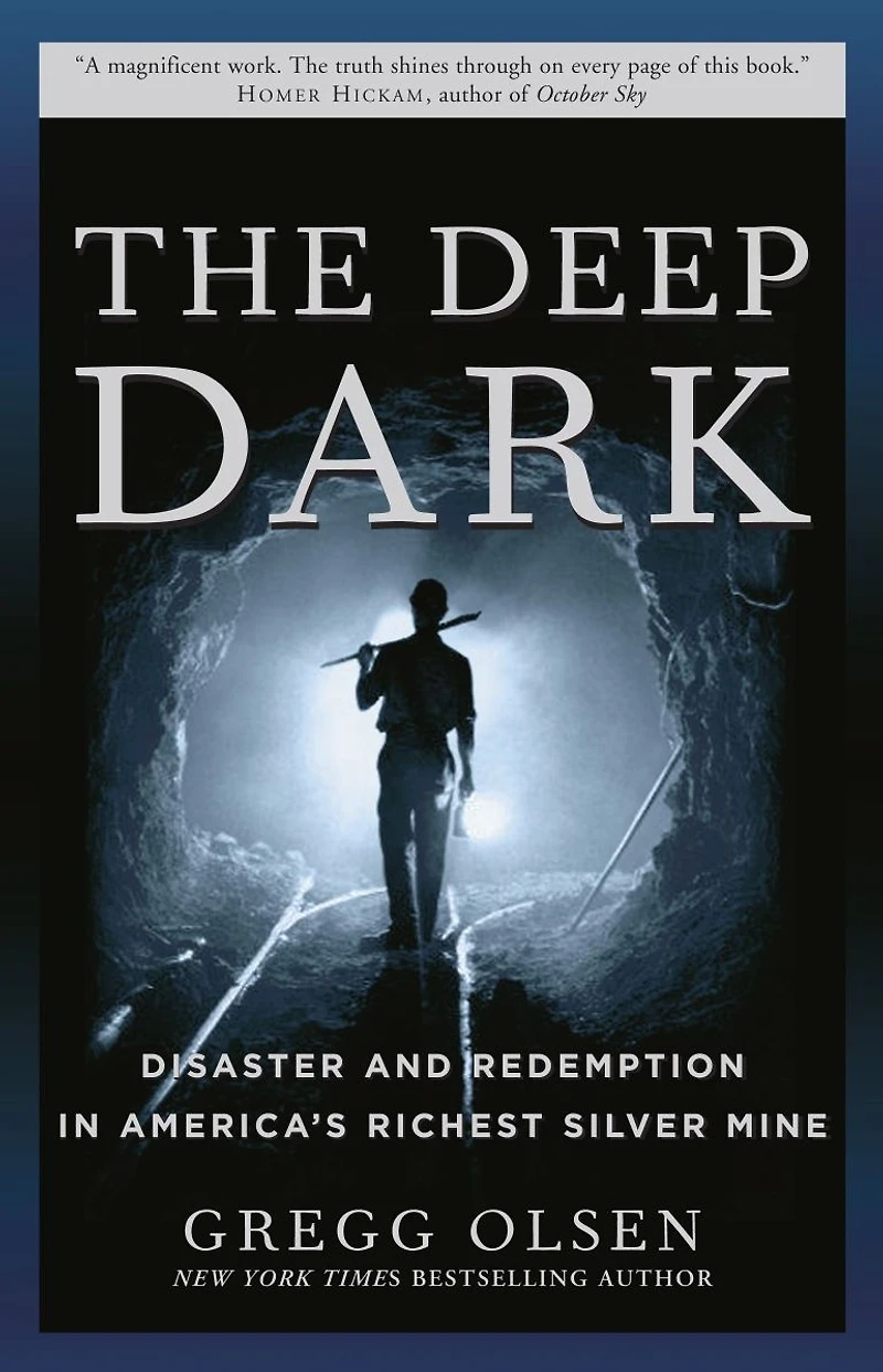 The Deep Dark: Disaster and Redemption America's Richest Silver Mine