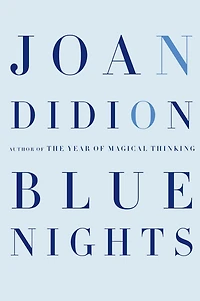 Blue Nights: A Memoir