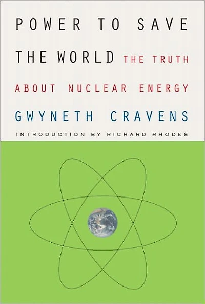 Power to Save The World: Truth About Nuclear Energy