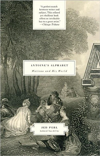 Antoine's Alphabet: Watteau and His World