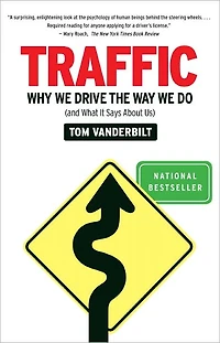 Traffic: Why We Drive the Way Do (and What it Says about Us)