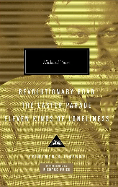 Revolutionary Road, The Easter Parade, Eleven Kinds of Loneliness: Introduction by Richard Price