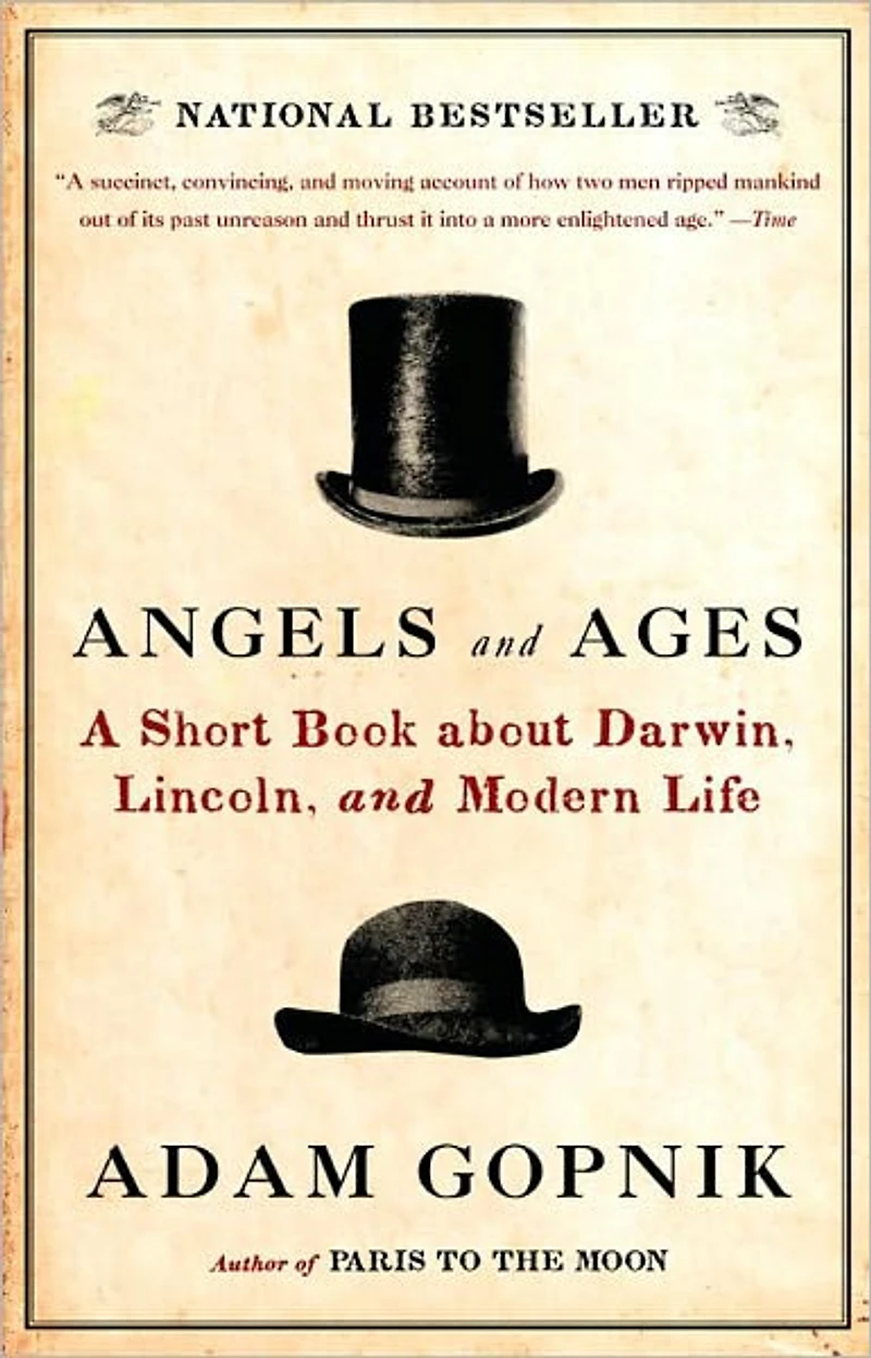 Angels and Ages: A Short Book about Darwin, Lincoln, Modern Life