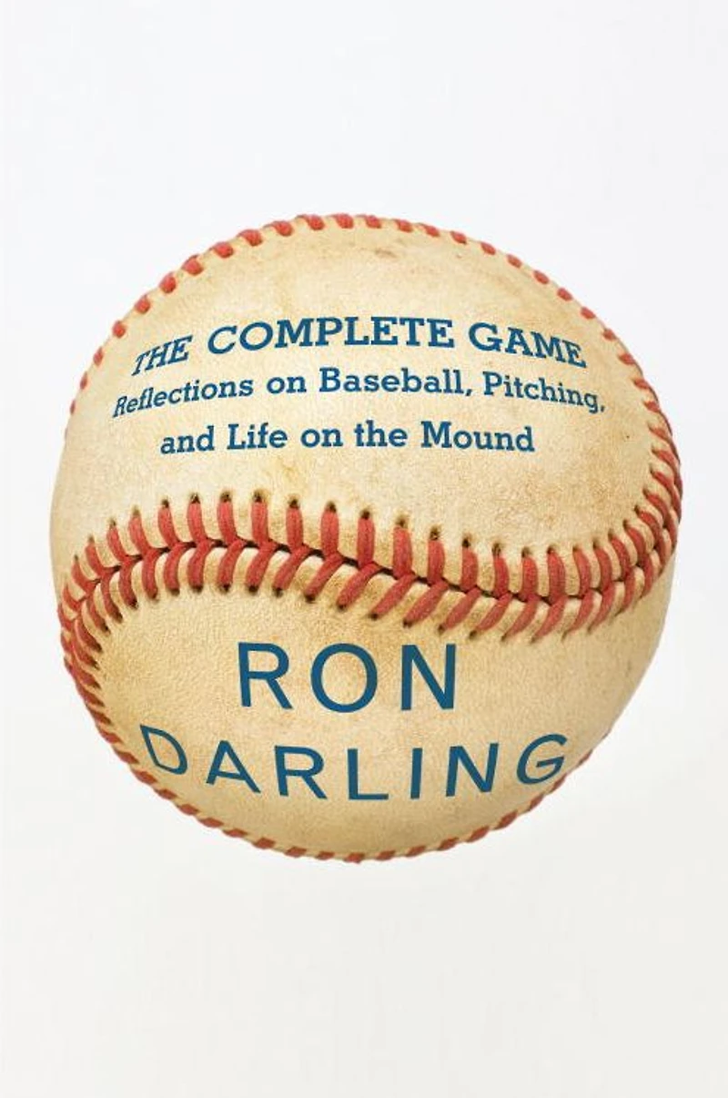 the Complete Game: Reflections on Baseball and Art of Pitching