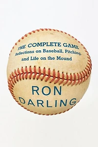 the Complete Game: Reflections on Baseball and Art of Pitching