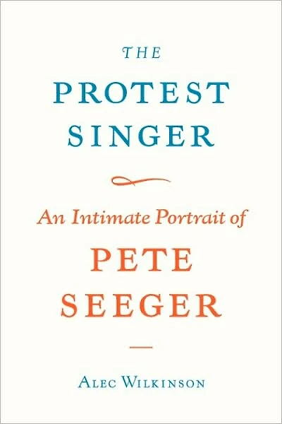 The Protest Singer: An Intimate Portrait of Pete Seeger