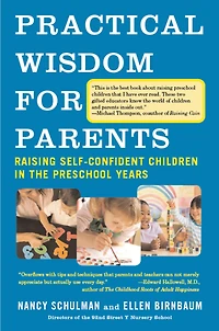 Practical Wisdom for Parents: Raising Self-Confident Children the Preschool Years
