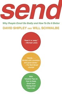 SEND: Why People Email So Badly and How to Do It Better