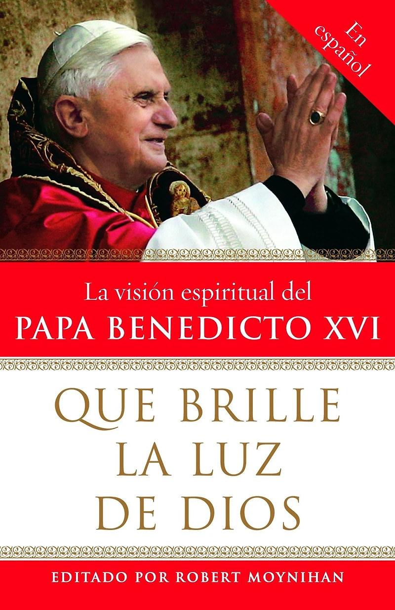 Que brille La Luz de Dios / Let God's Light Shine Forth: vision espiritual del Papa Benedicto XVI