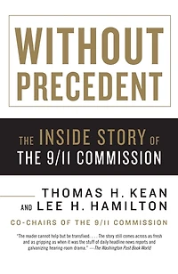 Without Precedent: the Inside Story of 9/11 Commission
