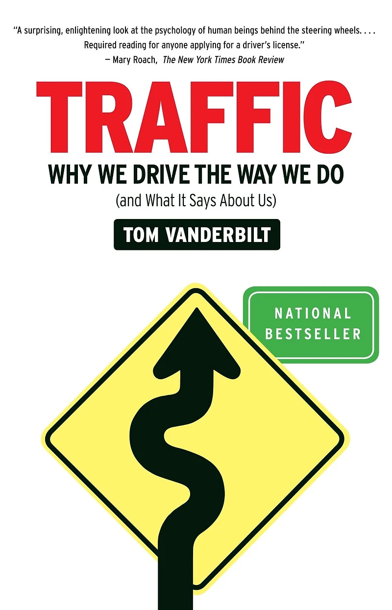 Traffic: Why We Drive the Way Do (and What it Says about Us)