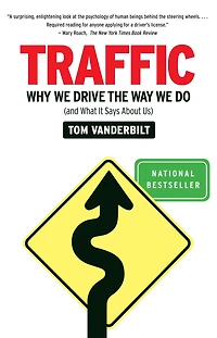 Traffic: Why We Drive the Way Do (and What it Says about Us)