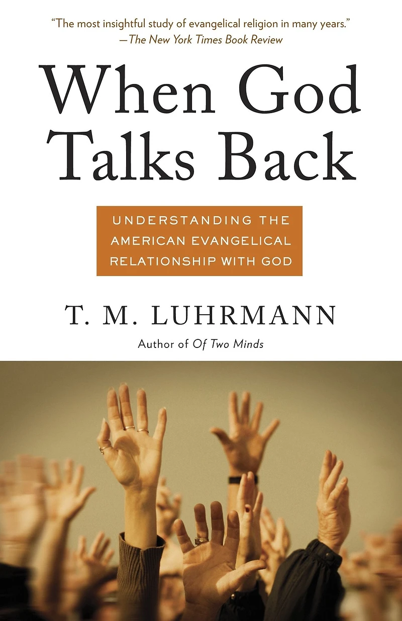 When God Talks Back: Understanding the American Evangelical Relationship with