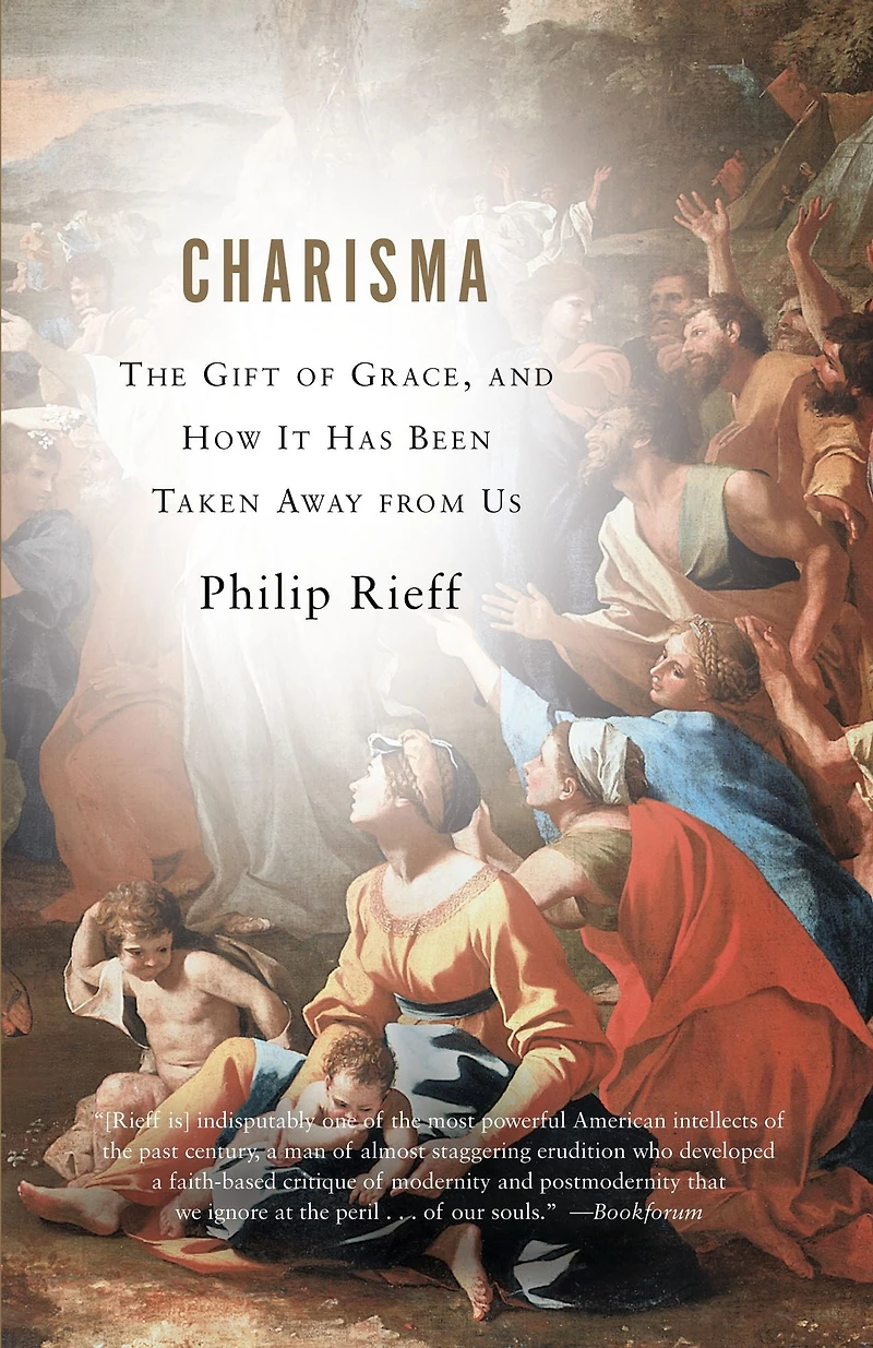 Charisma: The Gift of Grace, and How It Has Been Taken Away from Us