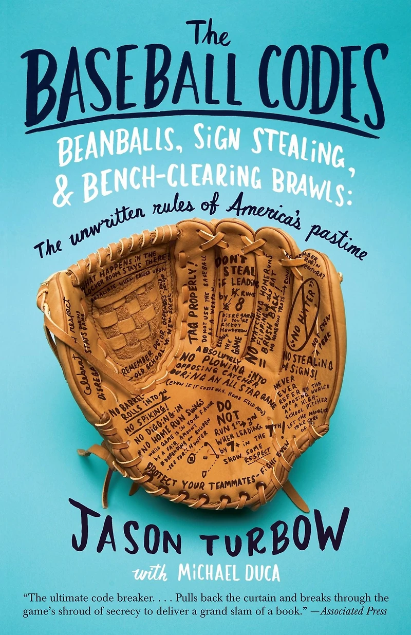 The Baseball Codes: Beanballs, Sign Stealing, and Bench-Clearing Brawls: Unwritten Rules of America's Pastime