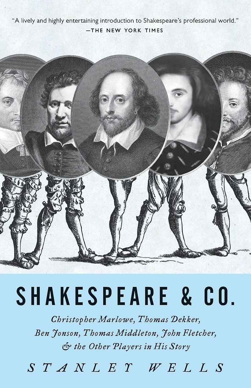 Shakespeare and Co: Christopher Marlowe, Thomas Dekker, Ben Jonson, Middleton, John Fletcher the Other Players His Story