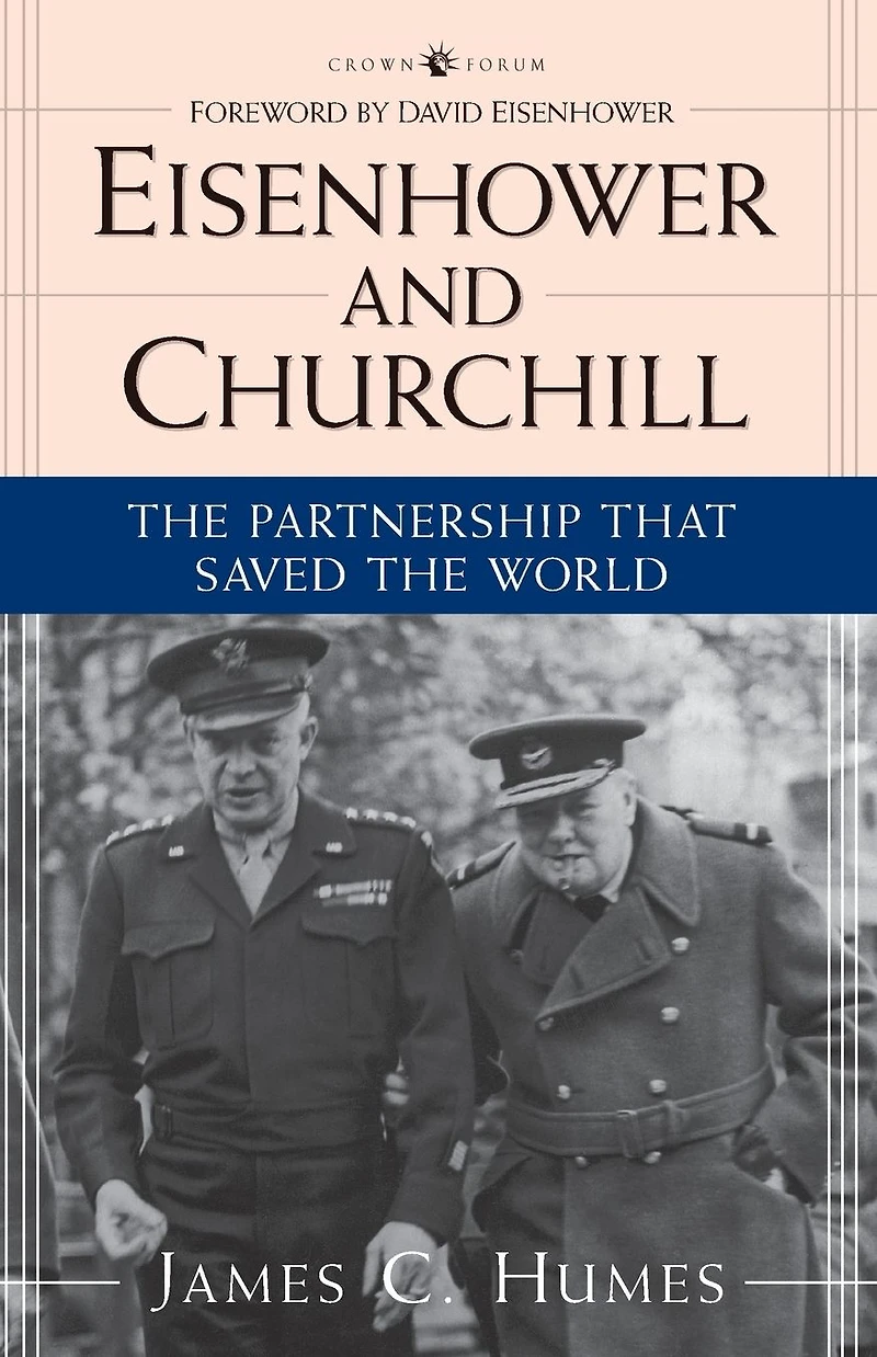 Eisenhower and Churchill: the Partnership That Saved World