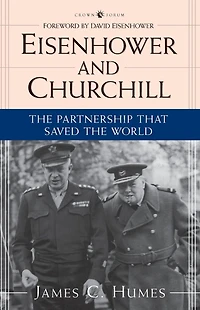 Eisenhower and Churchill: the Partnership That Saved World