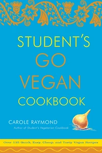 Student's Go Vegan Cookbook: Over 135 Quick, Easy, Cheap, and Tasty Recipes