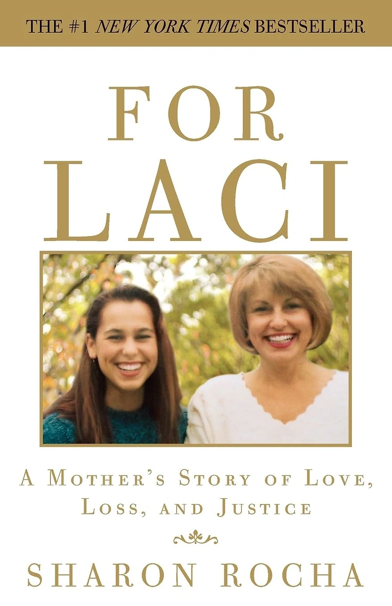 For Laci: A Mother's Story of Love, Loss