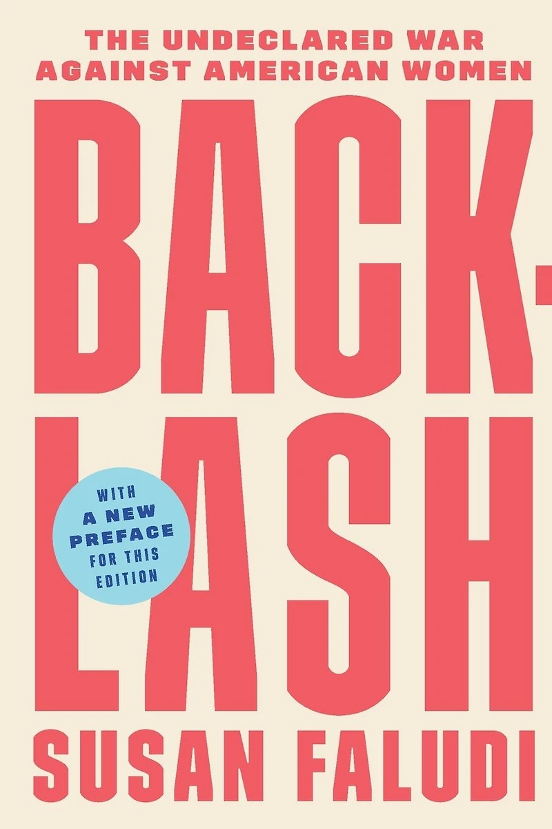 Backlash: The Undeclared War against American Women