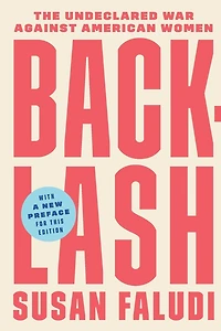 Backlash: The Undeclared War against American Women