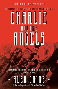 Charlie and the Angels: Outlaws, Hells Angels Sixty Years War