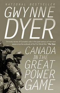 Canada the Great Power Game 1914-2014