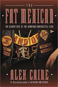 the Fat Mexican: Bloody Rise of Bandidos Motorcycle Club