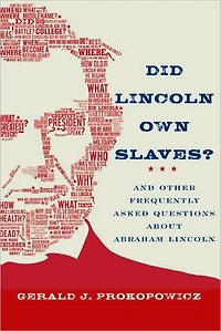 Did Lincoln Own Slaves?: And Other Frequently Asked Questions about Abraham
