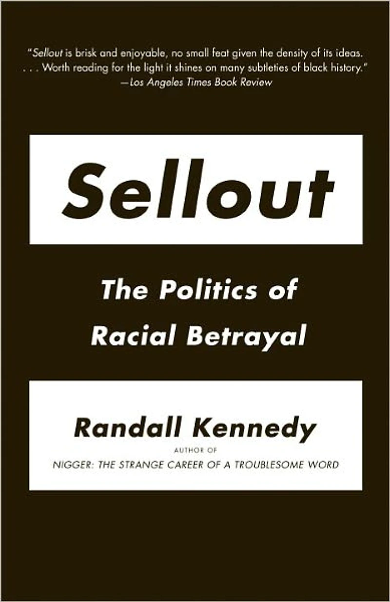 Sellout: The Politics of Racial Betrayal