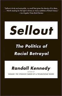 Sellout: The Politics of Racial Betrayal