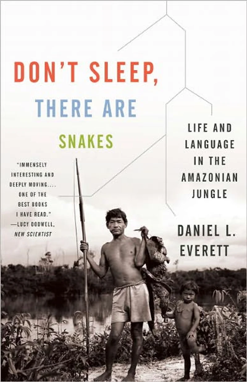 Don't Sleep, There Are Snakes: Life and Language the Amazonian Jungle