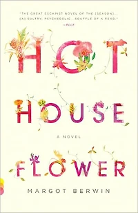 Hothouse Flower: and the Nine Plants of Desire