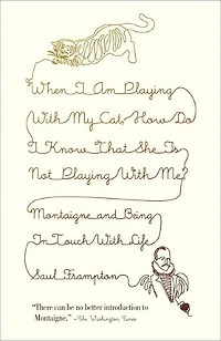 When I Am Playing with My Cat, How Do Know That She Is Not Me?: Montaigne and Being Touch Life