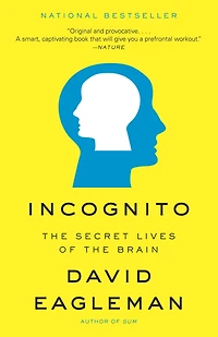 Incognito: the Secret Lives of Brain