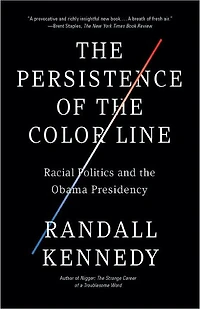 the Persistence of Color Line: Racial Politics and Obama Presidency