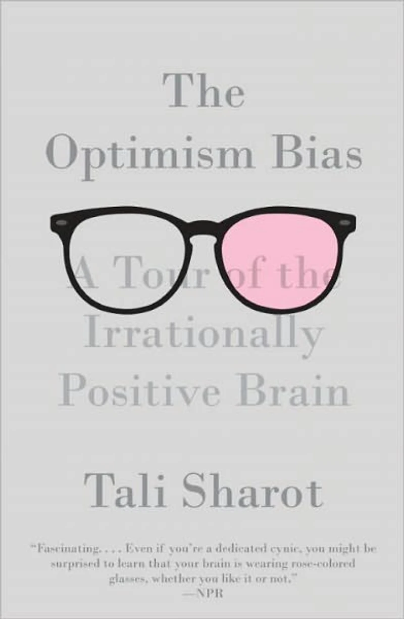 the Optimism Bias: A Tour of Irrationally Positive Brain