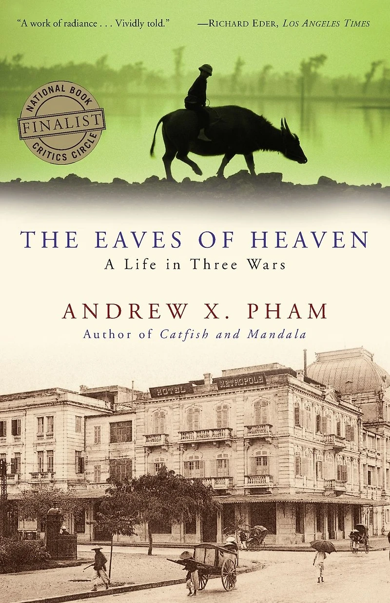 The Eaves of Heaven: A Life Three Wars