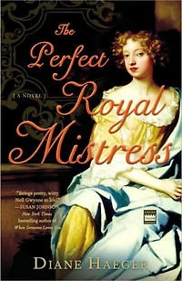 The Perfect Royal Mistress: A Novel