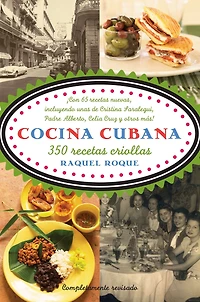 Cocina cubana / Cuban Cuisine: 350 recetas criollas