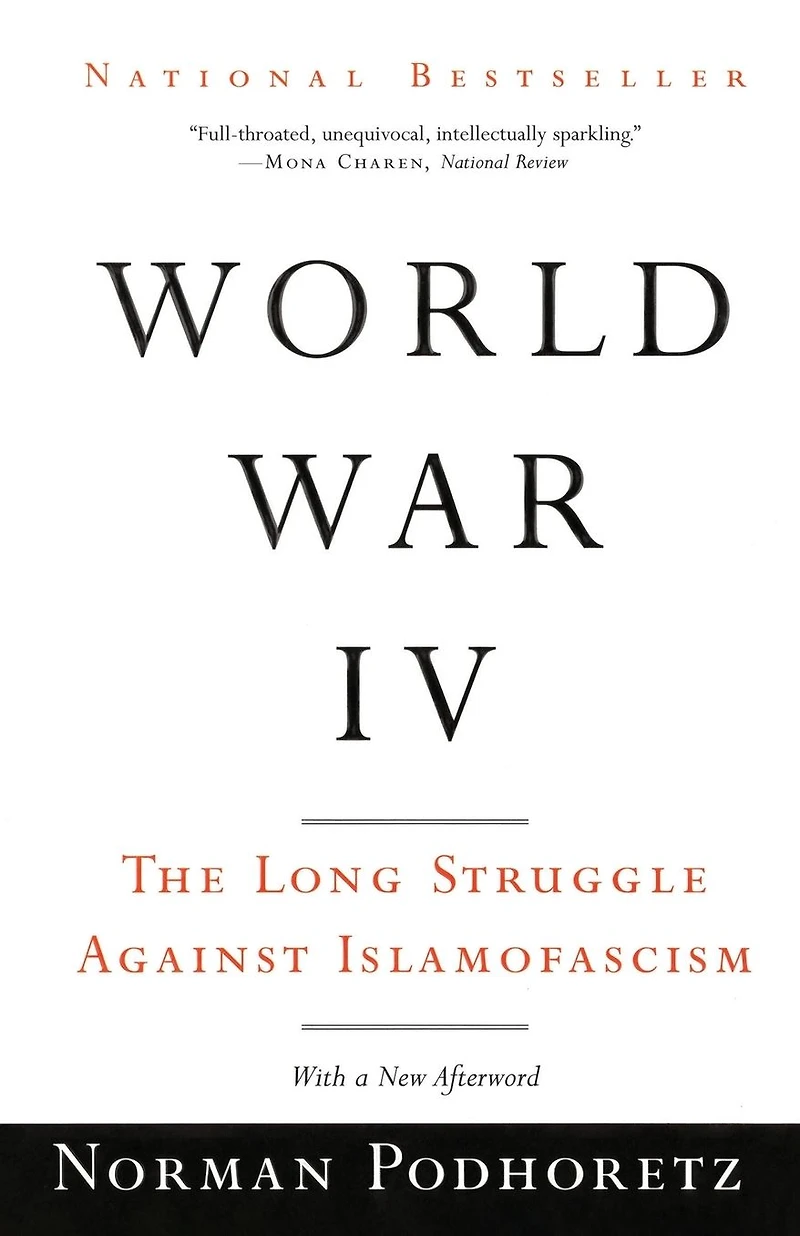 World War IV: The Long Struggle Against Islamofascism