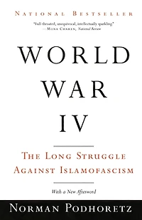 World War IV: The Long Struggle Against Islamofascism